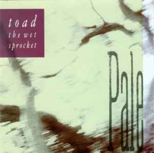 Toad The Wet Sprocket - Pale