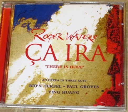 Roger Waters – Ça Ira = There Is Hope (2005, CD) - Discogs