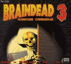 Various - Braindead 3 (Hardcore Cyberspace)