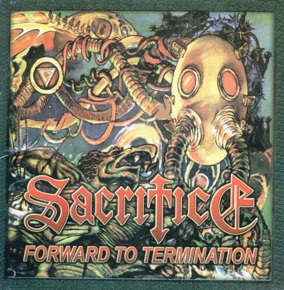 Sacrifice - Forward To Termination | Releases | Discogs