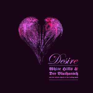 Desire - White Hills / Der Blutharsch And The Infinite Church Of The Leading Hand