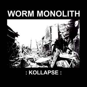 Worm Monolith - Kollapse album cover