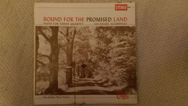 Album herunterladen Faith For Today Quartet, Van Knauss - Bound For The Promised Land