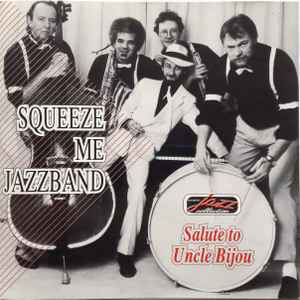 Squeeze Me Jazzband - Salute To Uncle Bijou album cover