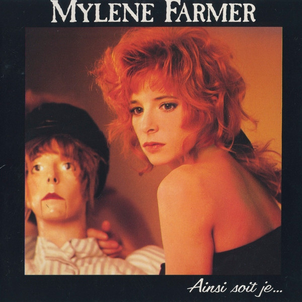 Mylene Farmer = ミレーヌ・ファルメール – Ainsi Soit Je... = アンシ