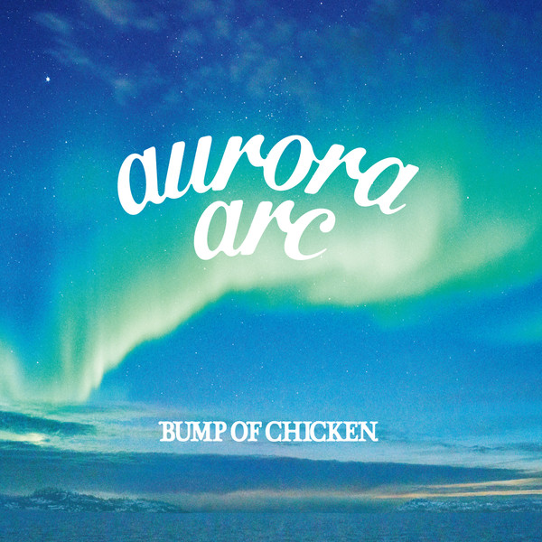 Bump Of Chicken - Aurora Arc | Releases | Discogs