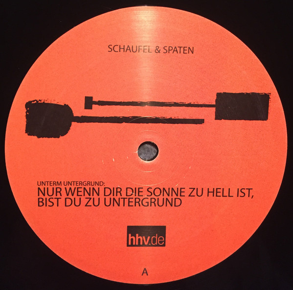 baixar álbum Schaufel Und Spaten - Unterm Untergrund Nur Wenn Dir Die Sonne Zu Hell Ist Bist Du Zu Untergrund
