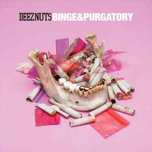 Binge & Purgatory - Deez Nuts