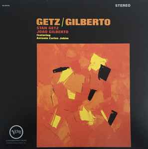 Getz / Gilberto - Stan Getz / João Gilberto Featuring Antonio Carlos Jobim