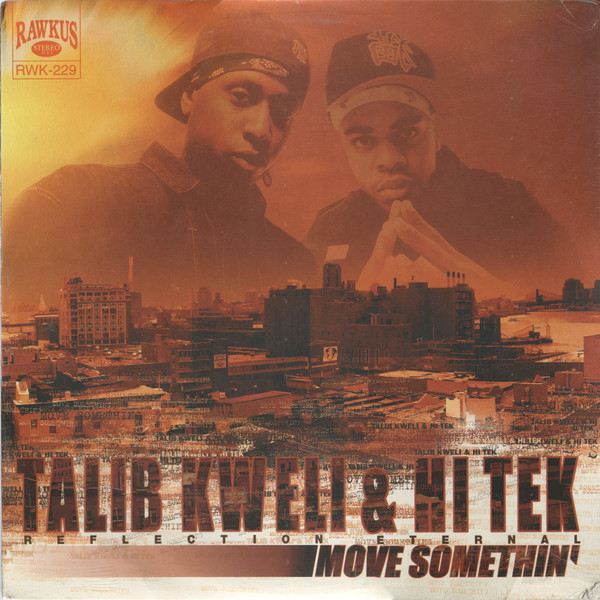 Talib Kweli & Hi Tek : Reflection Eternal – Move Somethin' (2000