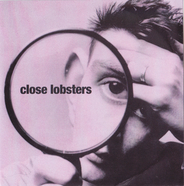 lataa albumi Close Lobsters - Just Too Bloody Stupid In Spite Of These Times