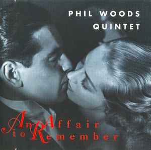 Phil Woods Quintet – An Affair To Remember (1995, CD) - Discogs