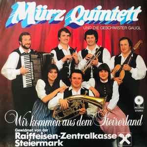 Mürz Quintett Und Die Geschwister Gaugl – Wir Kommen Aus Dem ...