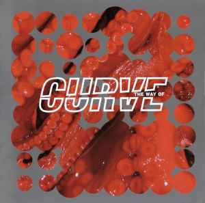 Curve - The Way Of Curve 1990 / 2004 album cover