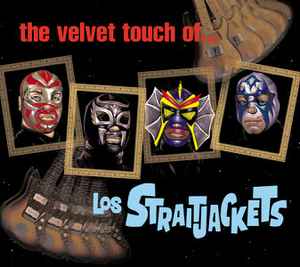Los Straitjackets - The Velvet Touch Of Los Straitjackets