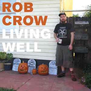 Living Well - Rob Crow