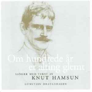 Gunstein Draugedalen - Om Hundrede År Er Alting Glemt album cover