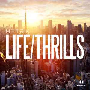 Metrik (2) - Life/Thrills