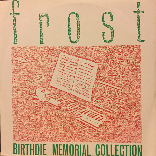 Frost – Birthdie Memorial Collection (1984, Vinyl) - Discogs