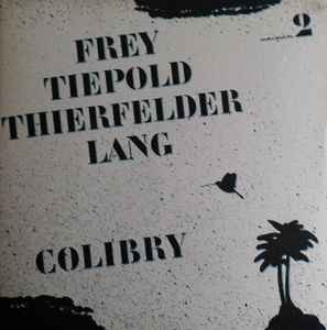 Colibry - Frey / Tiepold / Thierfelder / Lang