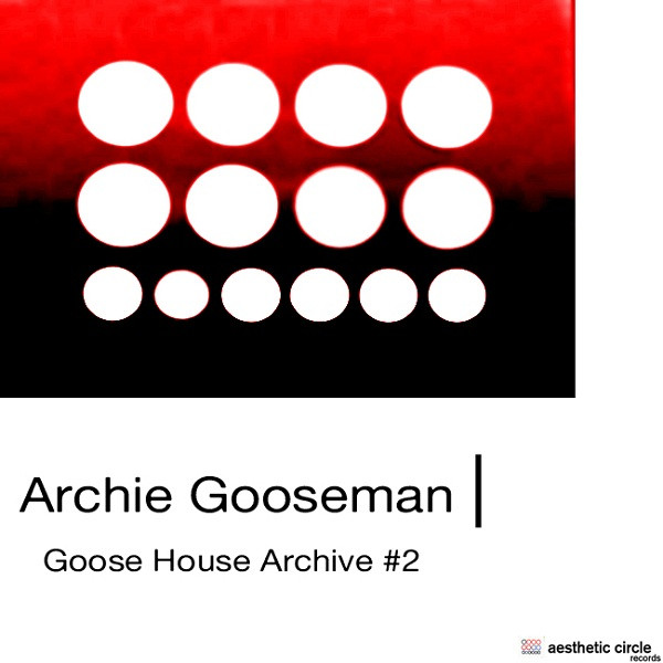 télécharger l'album Archie Gooseman - Goose House Archive 2