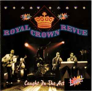 Royal Crown Revue - Caught In The Act (LIVE)