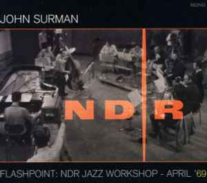 John Surman - Flashpoint: NDR Jazz Workshop - April '69 album cover