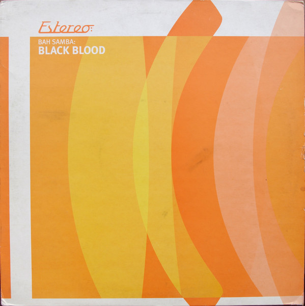 Bah Samba – Black Blood (2000, Vinyl) - Discogs