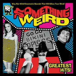Various - Something Weird Greatest Hits!