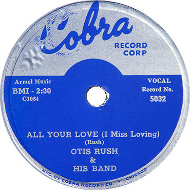 Otis Rush & His Band - All Your Love (I Miss Loving) / My Baby's A