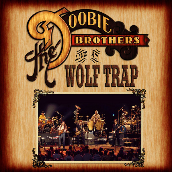 The Doobie Brothers - Live At Wolf Trap | Releases | Discogs