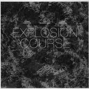 Explosion Course - Otomo Yoshihide / Paal Nilssen-Love / Lasse Marhaug