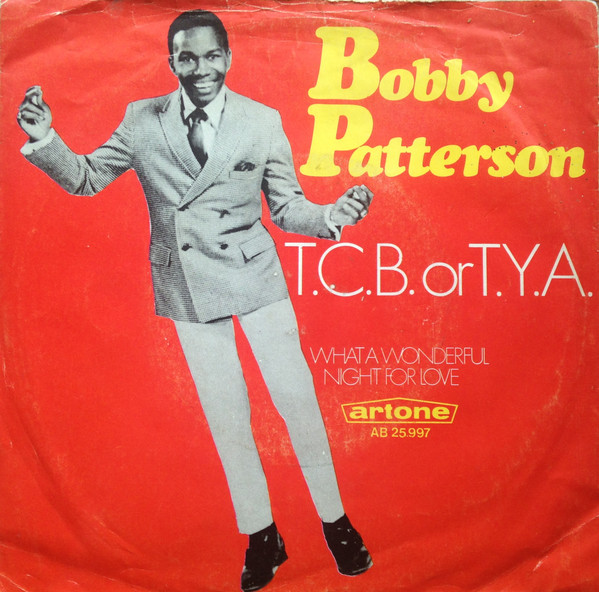 Bobby Patterson – T.C.B. Or T.Y.A. / What A Wonderful Night For