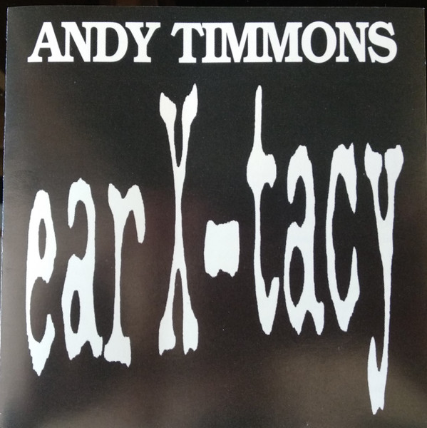 Andy Timmons - Ear X-tacy | Releases | Discogs