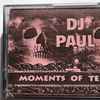 DJ Paul* - Moments Of Terror