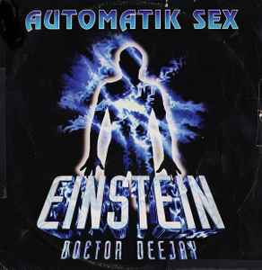 Automatik Sex - Einstein Doctor Deejay