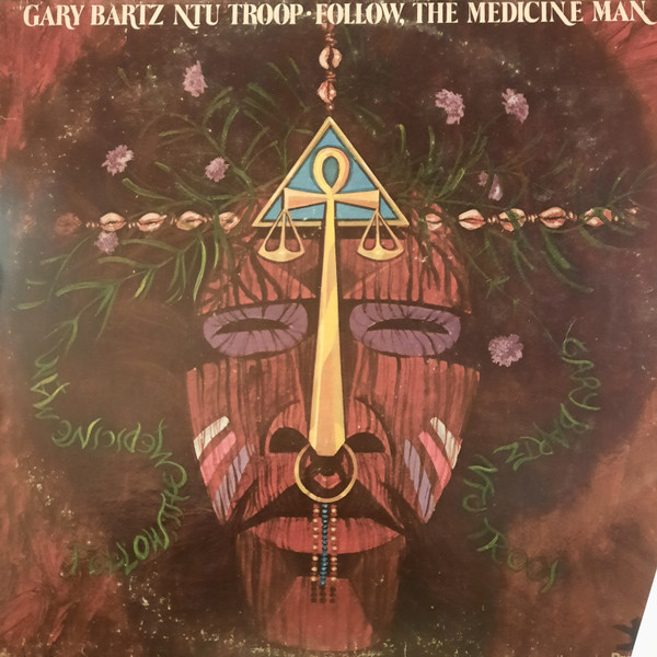 Gary Bartz NTU Troop – Follow, The Medicine Man (1973, Vinyl