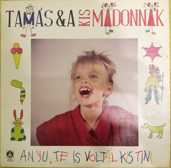descargar álbum Tamás & A Kis Madonnák - Anyu Te Is Voltál Kis Tini