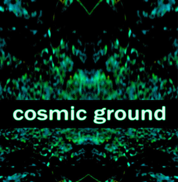 Cosmic Ground Discography | Discogs