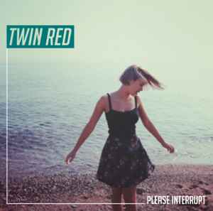 TWIN RED - Please Interrupt album cover