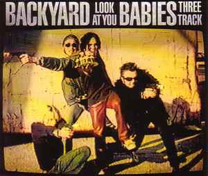 Backyard Babies - Look At You