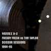 Freddy Fresh vs Tim Taylor - Scissor Sessions 1994-95