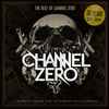 Channel Zero (2) - The Best Of Channel Zero 