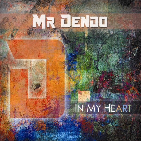 descargar álbum Mr Dendo - In My Heart Extended Mix