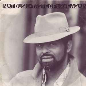 Nat Bush - Taste Of Love Again