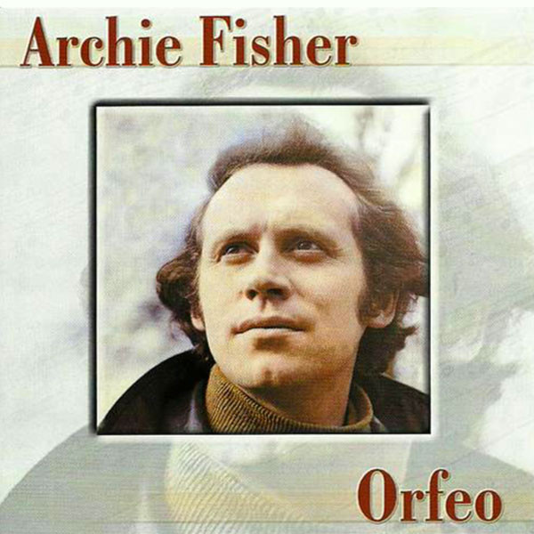 Archie Fisher – Orfeo (1985, Vinyl) - Discogs