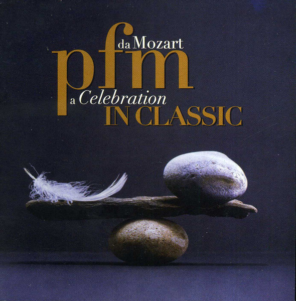 Premiata Forneria Marconi – PFM In Classic Da Mozart A Celebration