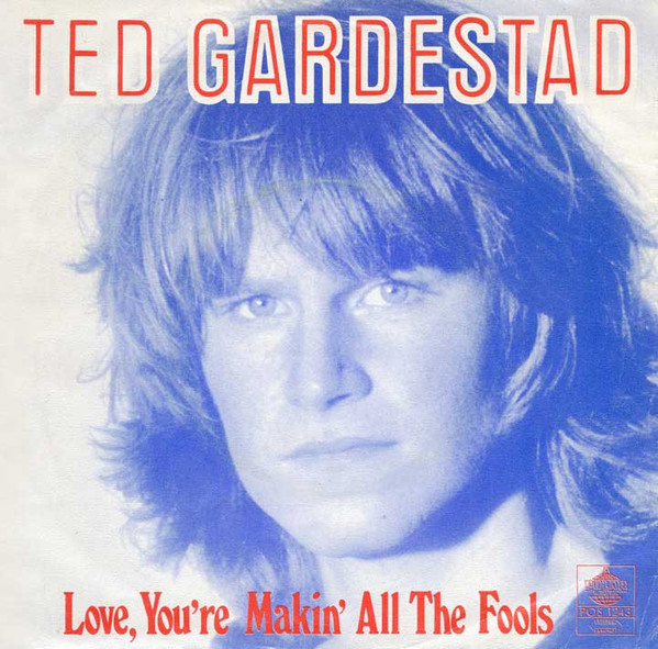 Ted Gardestad - Love, You're Makin' All The Fools | Releases | Discogs