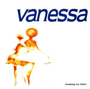 Breaking My Heart - Vanessa