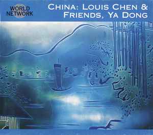 China: The Sound Of Silk And Bamboo - Louis Chen & Friends, Ya Dong